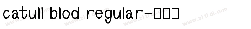 catull blod regular字体转换